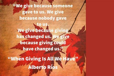 When Giving Is All We Have by Alberto Ríos .